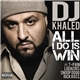 DJ Khaled Ft. T-Pain, Ludacris, Snoop Dogg & Rick Ross - All I Do Is Win